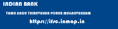 INDIAN BANK  TAMIL NADU THIRUVALLUR PORUR MUGALIVAKKAM  ifsc code